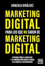 Marketing digital para Los Que No saben de Marketing Digital